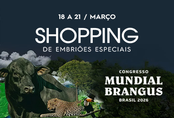SHOPPING EMBRIÕES DE BRANGUS  (18 A 21 DE MARÇO)